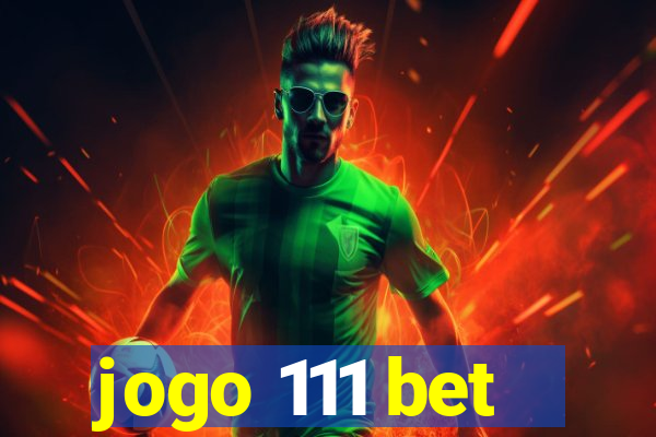 jogo 111 bet